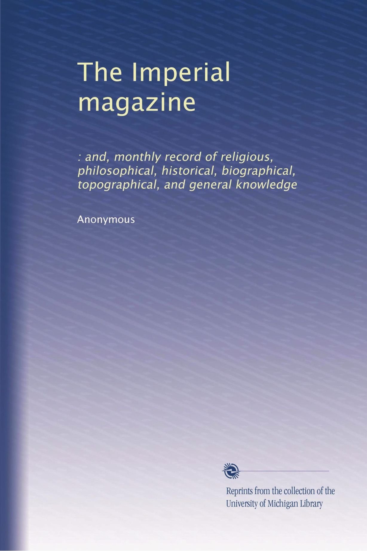 La rivista imperiale: : e, mensile record di conoscenze religiose, filosofiche, storiche, biografiche, topografiche e generali: Volume 2