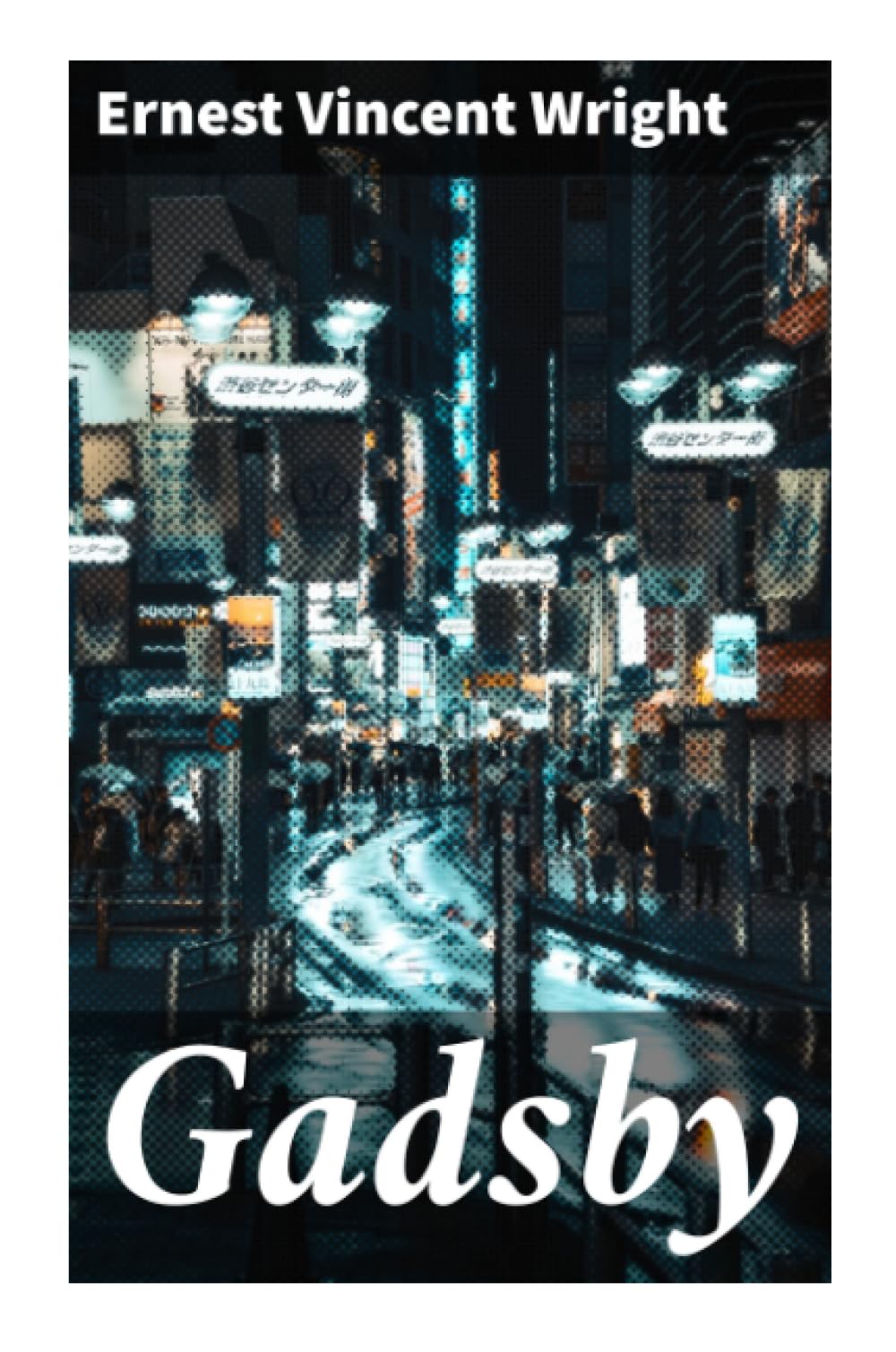Gadsby: A Lipogram Classic of Constrained Writing, Small-Town Reform, and 1930s American Experimental Fiction