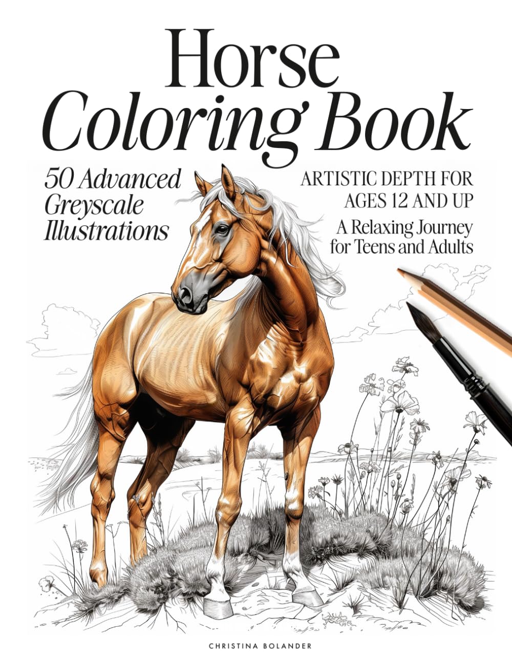 Horse Coloring Book: 50 Advanced Greyscale Illustrations | Artistic Depth for Ages 12 and Up | A Relaxing Journey for Teens and Adults (The Animal