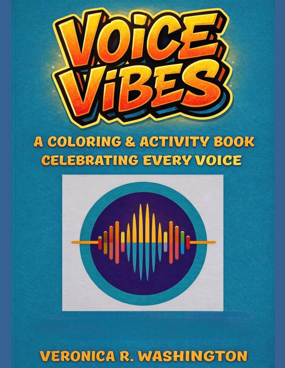 Voice Vibes: A Coloring & Activity Book Celebrating Every Voice