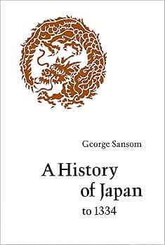 A History of Japan to 1334: George Sansom: 9780804705233: Amazon