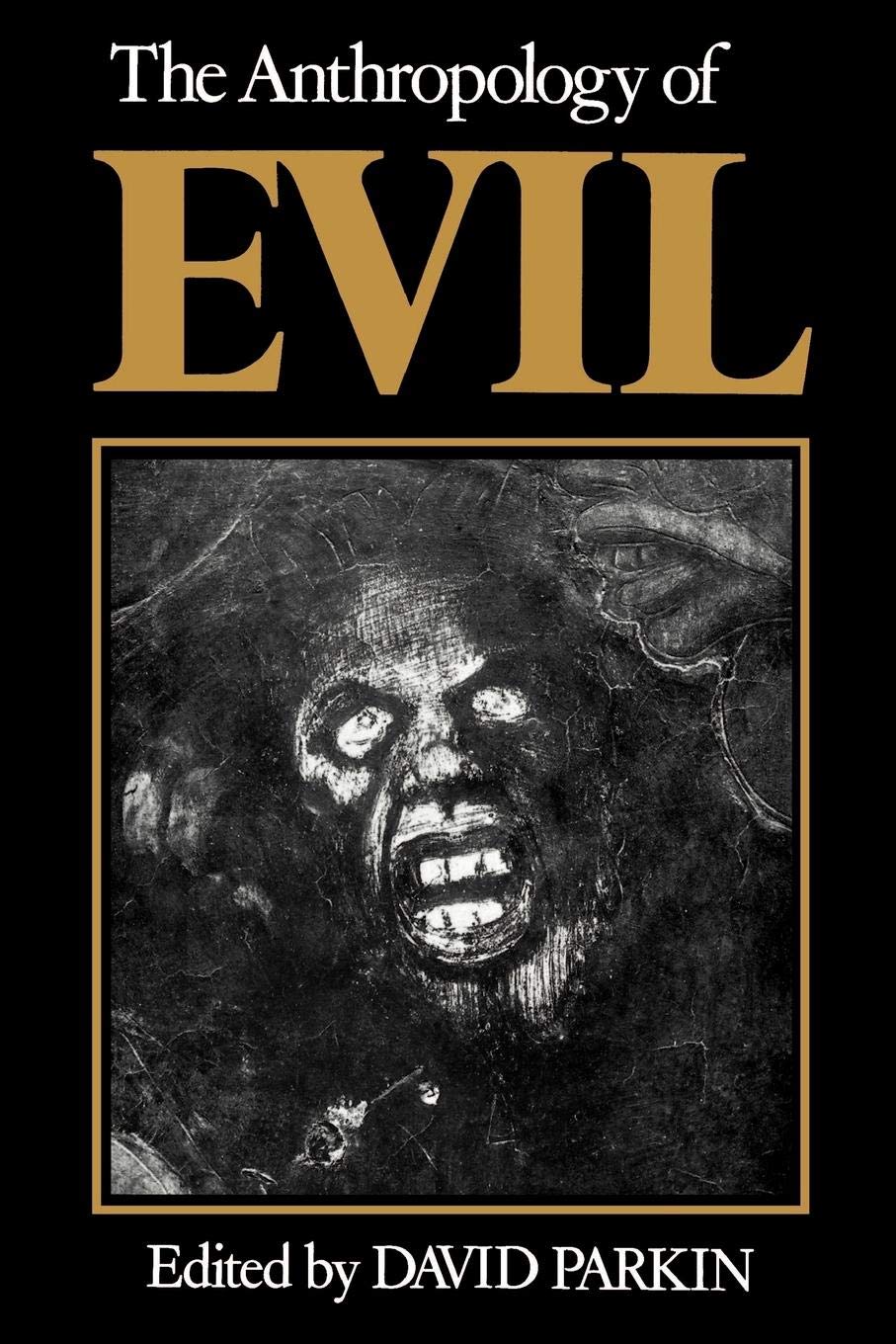 Anthropology of Evil By David Parkin