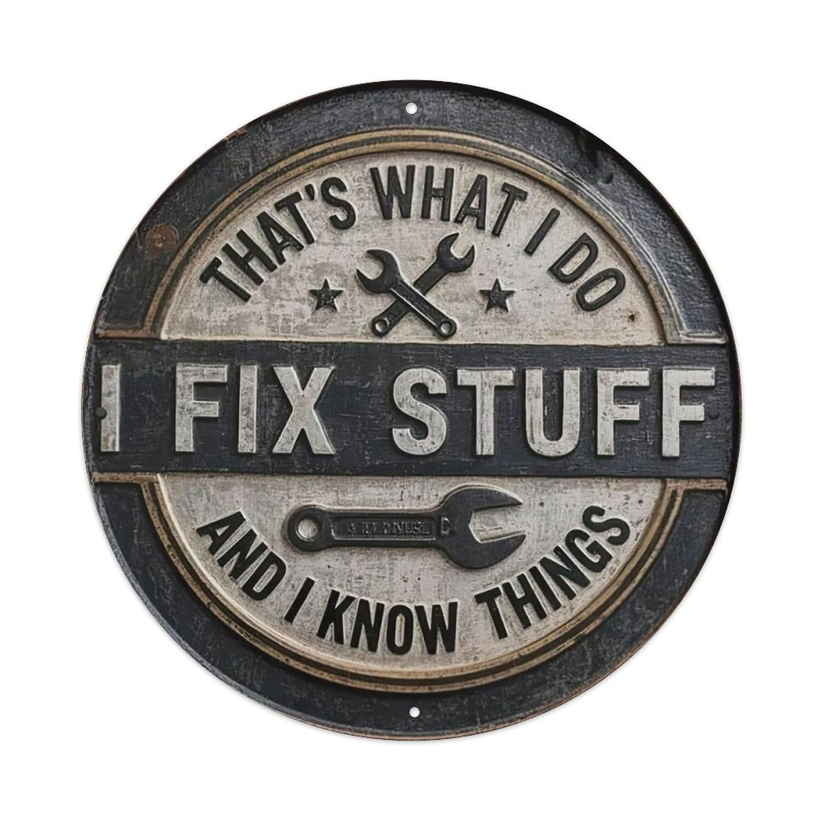 I Fix Stuff, I Know Things Metal Tin Sign