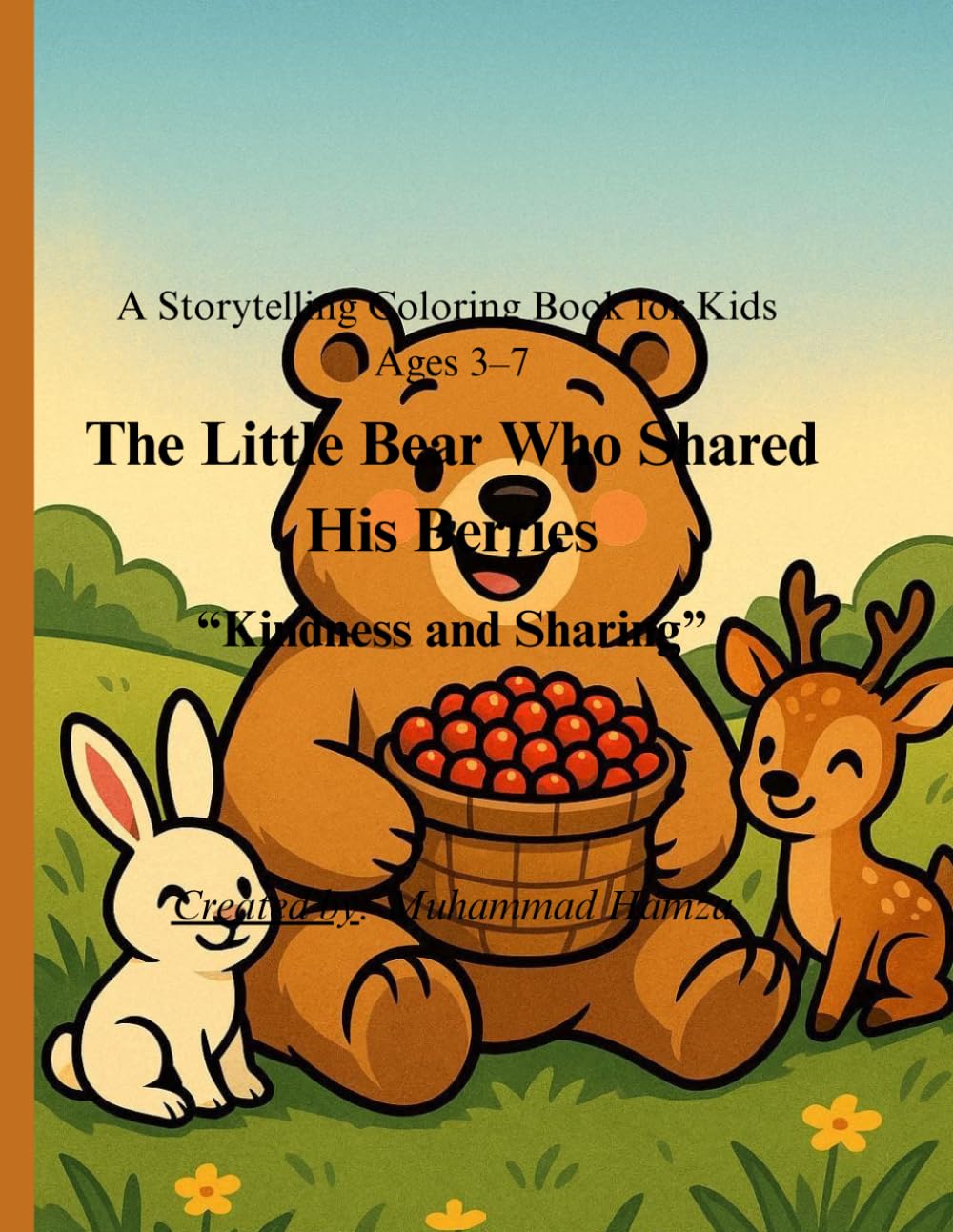 The Little Bear Who Shared His Berries: A Storytelling Coloring Book for Kids Ages 3–7; 'Kindness and Sharing'"