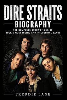 Dire Straits Biography: The Complete Story of One of Rock’s Most Iconic and Influential Bands