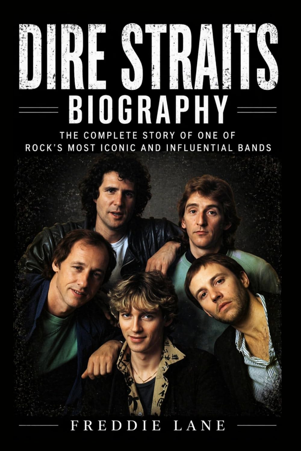 Dire Straits Biography: The Complete Story of One of Rock’s Most Iconic and Influential Bands