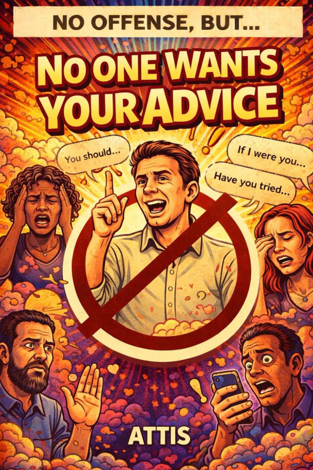 No Offense, But... No One Wants Your Advice