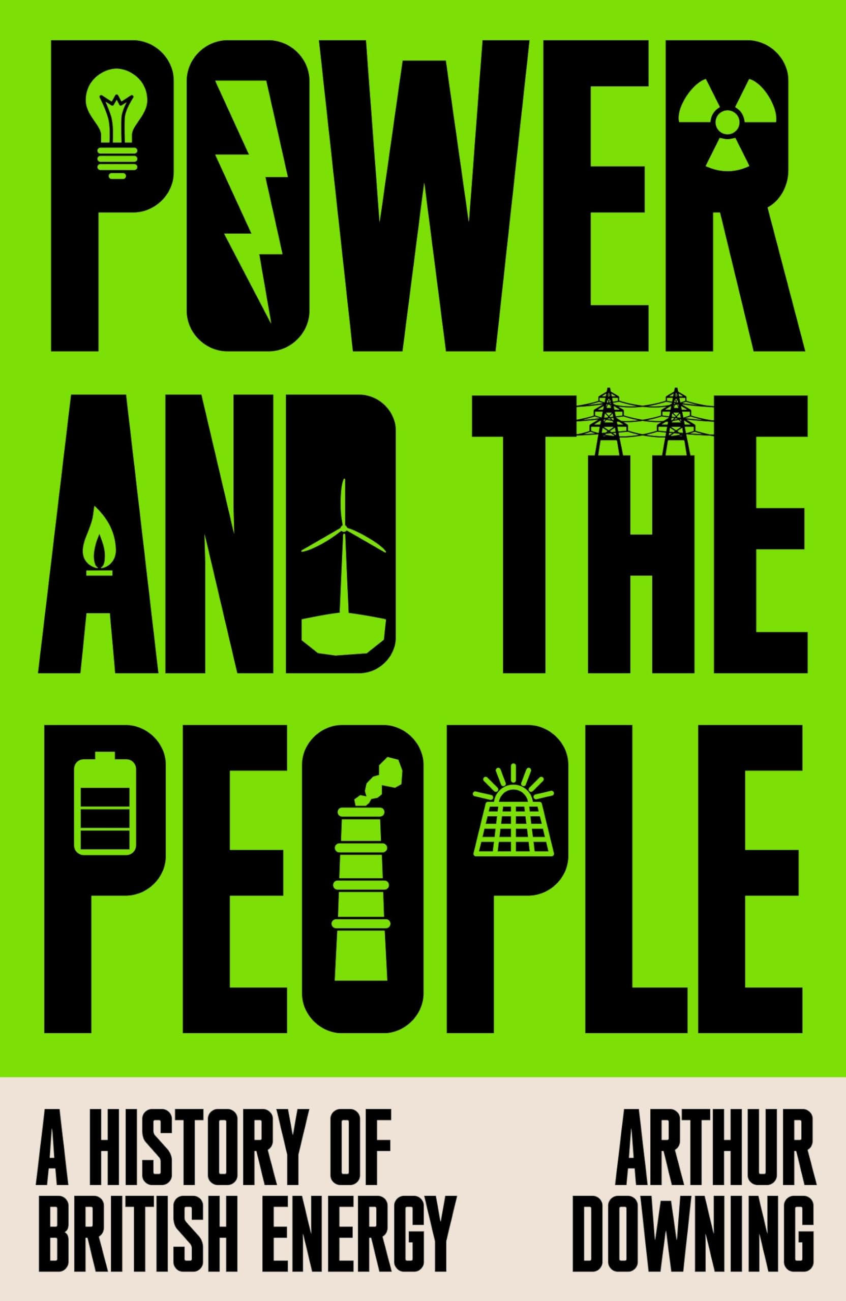 Power and the People: A History of British Energy
