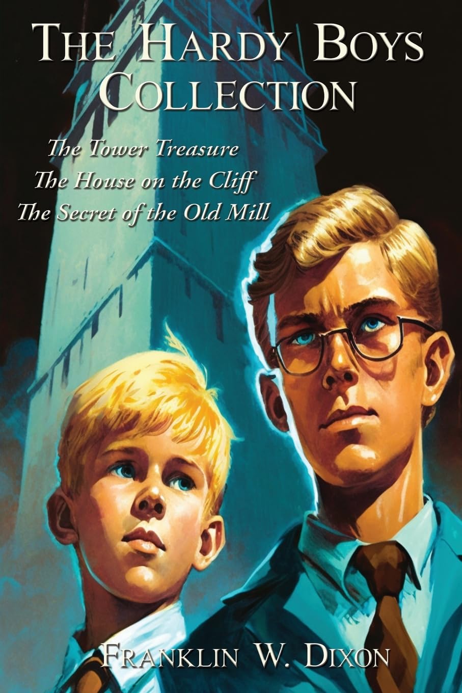 The Hardy Boys Collection: The Tower Treasure, The House on the Cliff, The Secret of the Old Mill