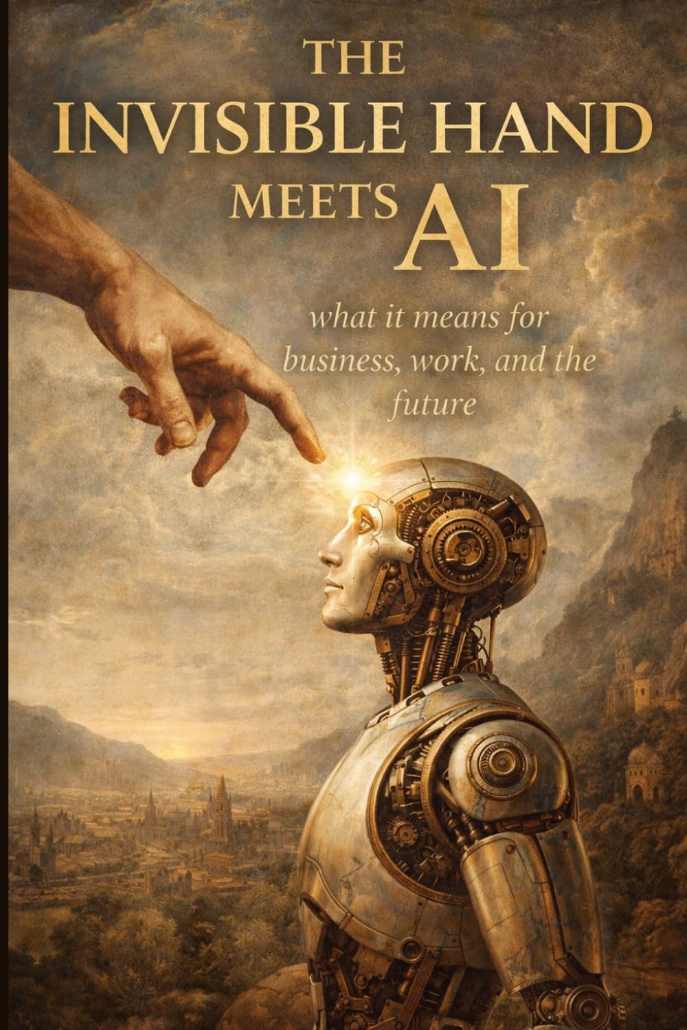 The Invisible Hand Meets AI: What It Means for Business, Work, and the Future