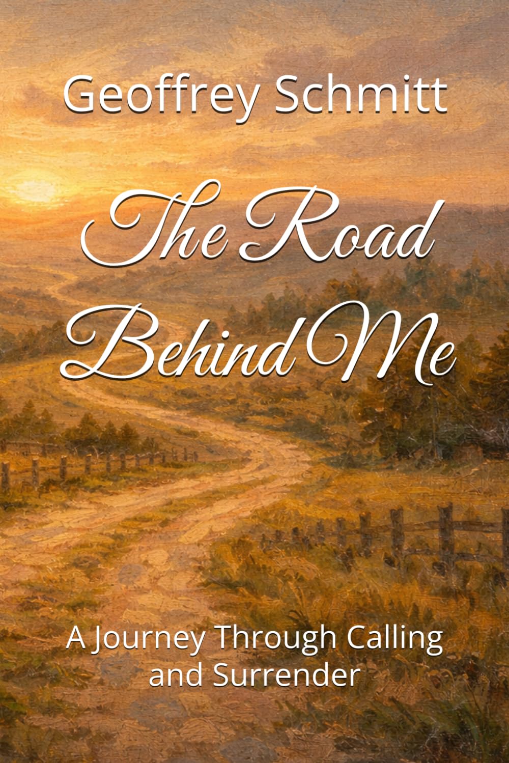 The Road Behind Me: A Journey Through Calling and Surrender