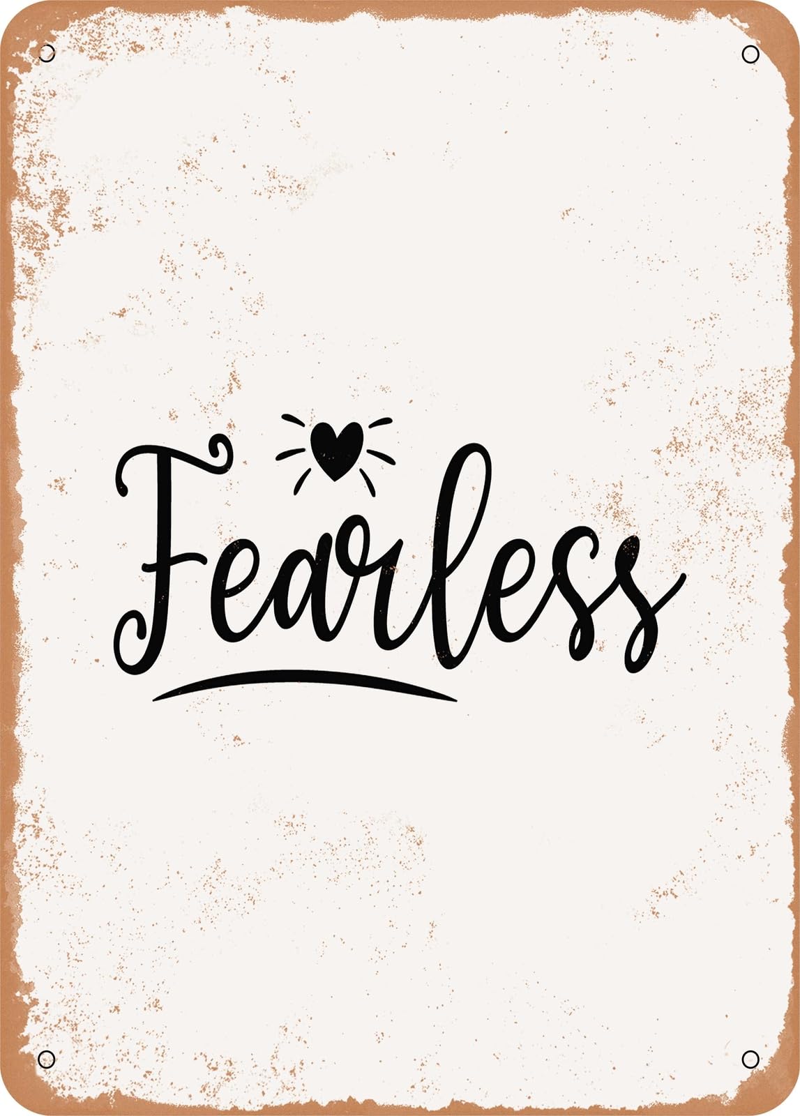 Metal Sign - Fearless - 2 - Vintage Look home decor