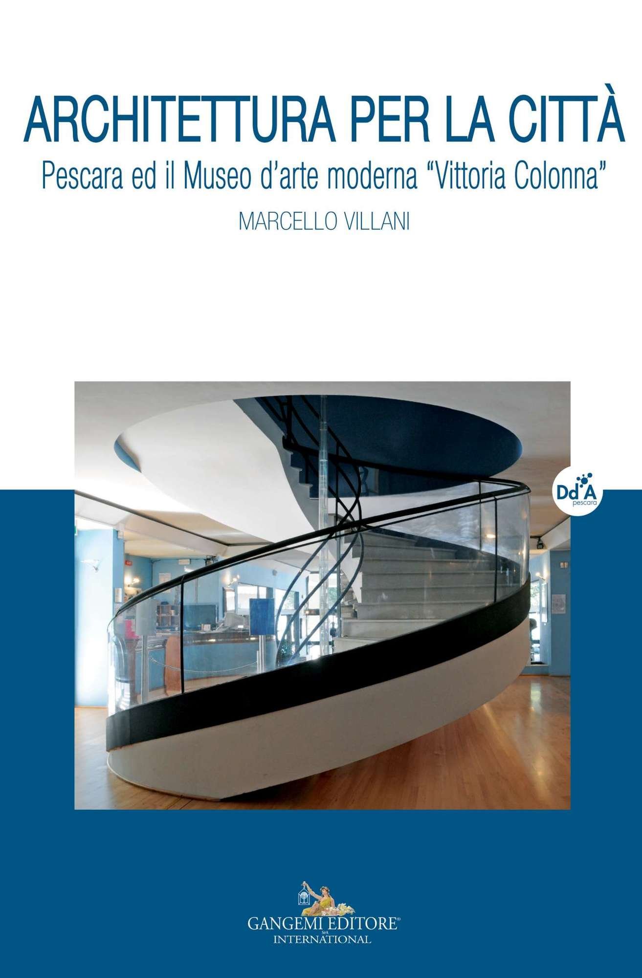 Architettura per la città livre italien Pescara Museo Vittoria Colonna monographie