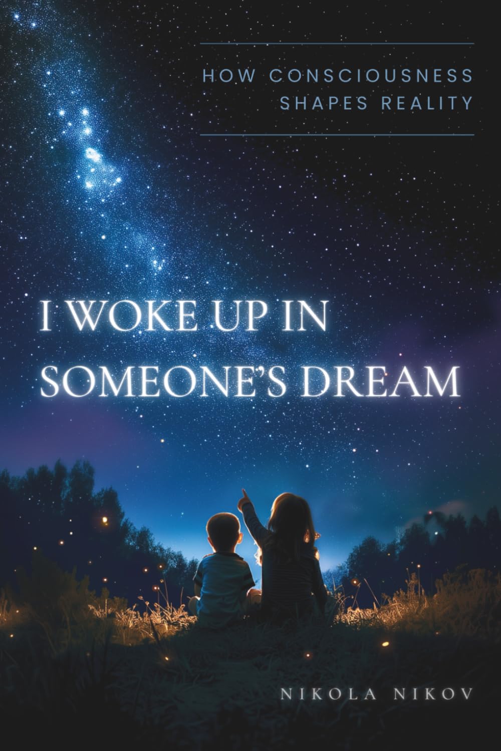 I Woke Up in Someone’s Dream: How Consciousness Shapes Reality