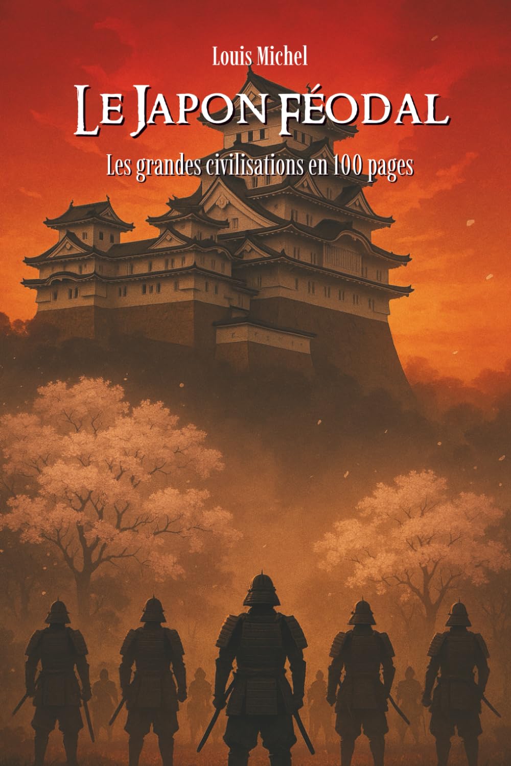 Le Japon Féodal: Les grandes civilisations en 100 pages