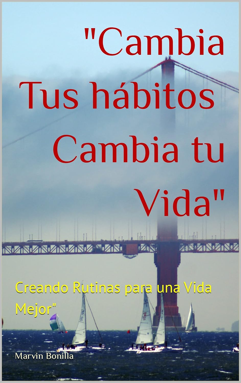 " Cambia tus Hábitos, Cambia tu Vida : Cómo Crear Rutinas para una Vida ...