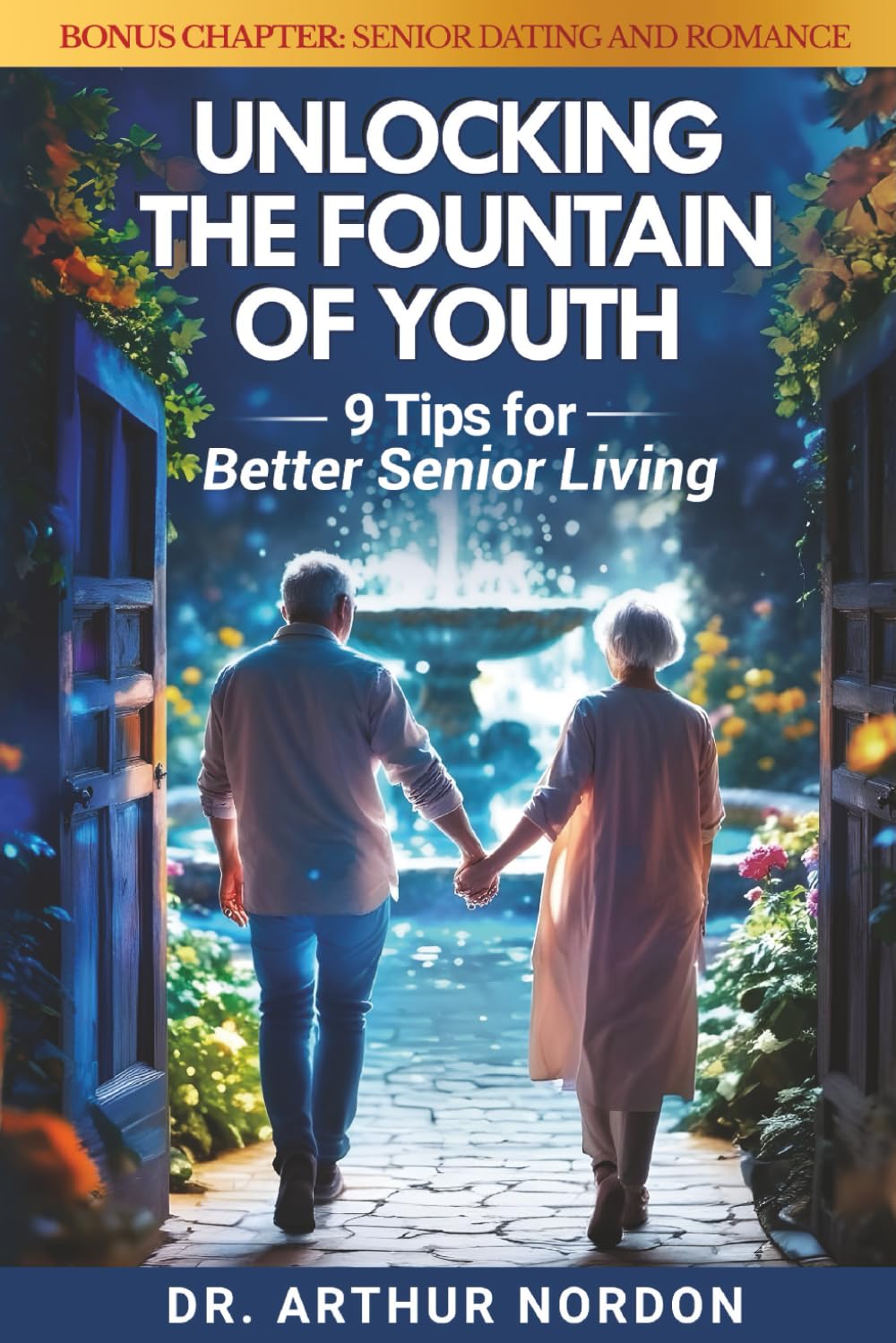 Unlocking the Fountain of Youth: 9 Tips for Better Senior Living