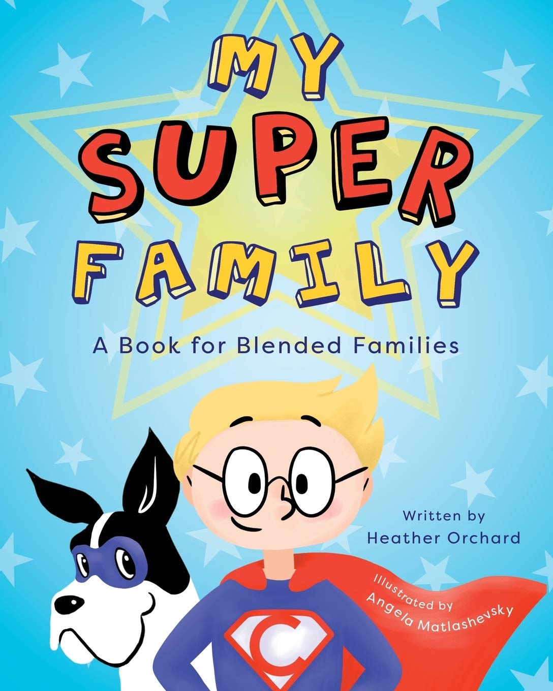 My SUPER Family: A Book for Blended Families: 1 (Healing Hearts Series)