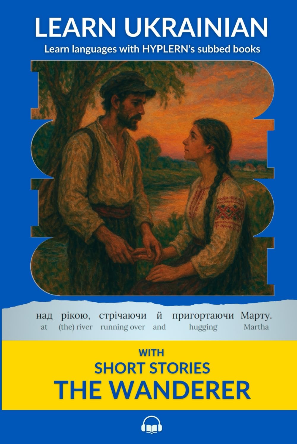 Learn Ukrainian with Short Stories The Wanderer: Interlinear Ukrainian to English (Learn Ukrainian with stories and texts for beginners and advanced students)