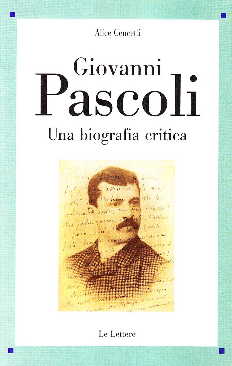 Giovanni Pascoli. Una Biografia Critica - 4