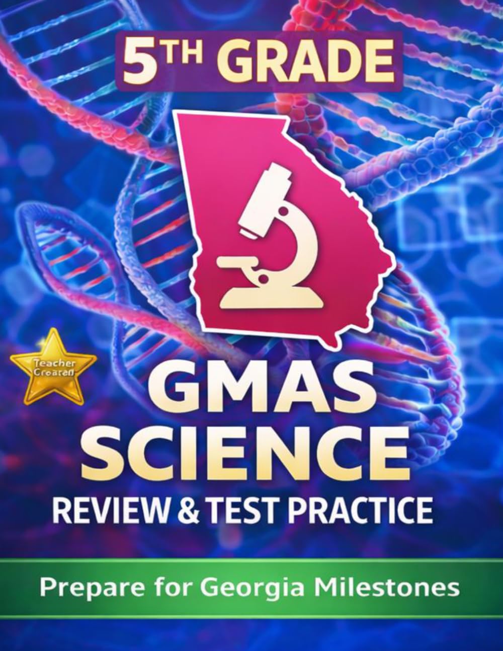 Georgia Milestones Science Grade 5 - Complete Georgia Standards of Excellence Review and Practice Workbook: Everything Students Need to Succeed on the Georgia Milestones Assessment