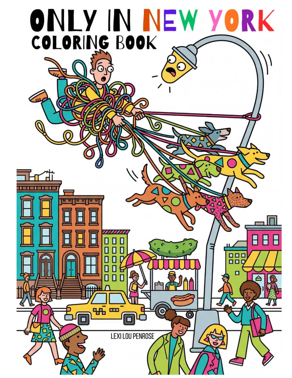 Only in New York: A Detailed Adult Coloring Book Tribute to NYC | Inspired by the City, Its Chaos & Its Characters