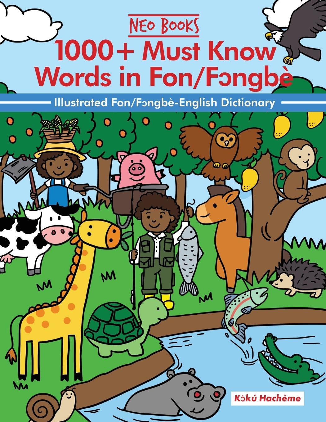 1000+ Must know words in Fongbe: Ilustrated English-Fon/Fongbe Dictionary with Illustrations (Must Know Words in African Languages)