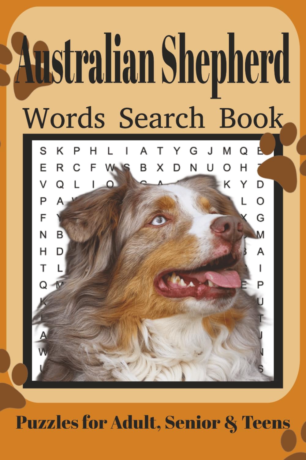 Australian Shepherd Word Search Book: Fun Word Search Puzzles for Australian Shepherd Lovers | Relaxing Brain Games for Adults & Seniors | 6x9 Inches | 110 Pages | 50+ Puzzles | Solutions Included