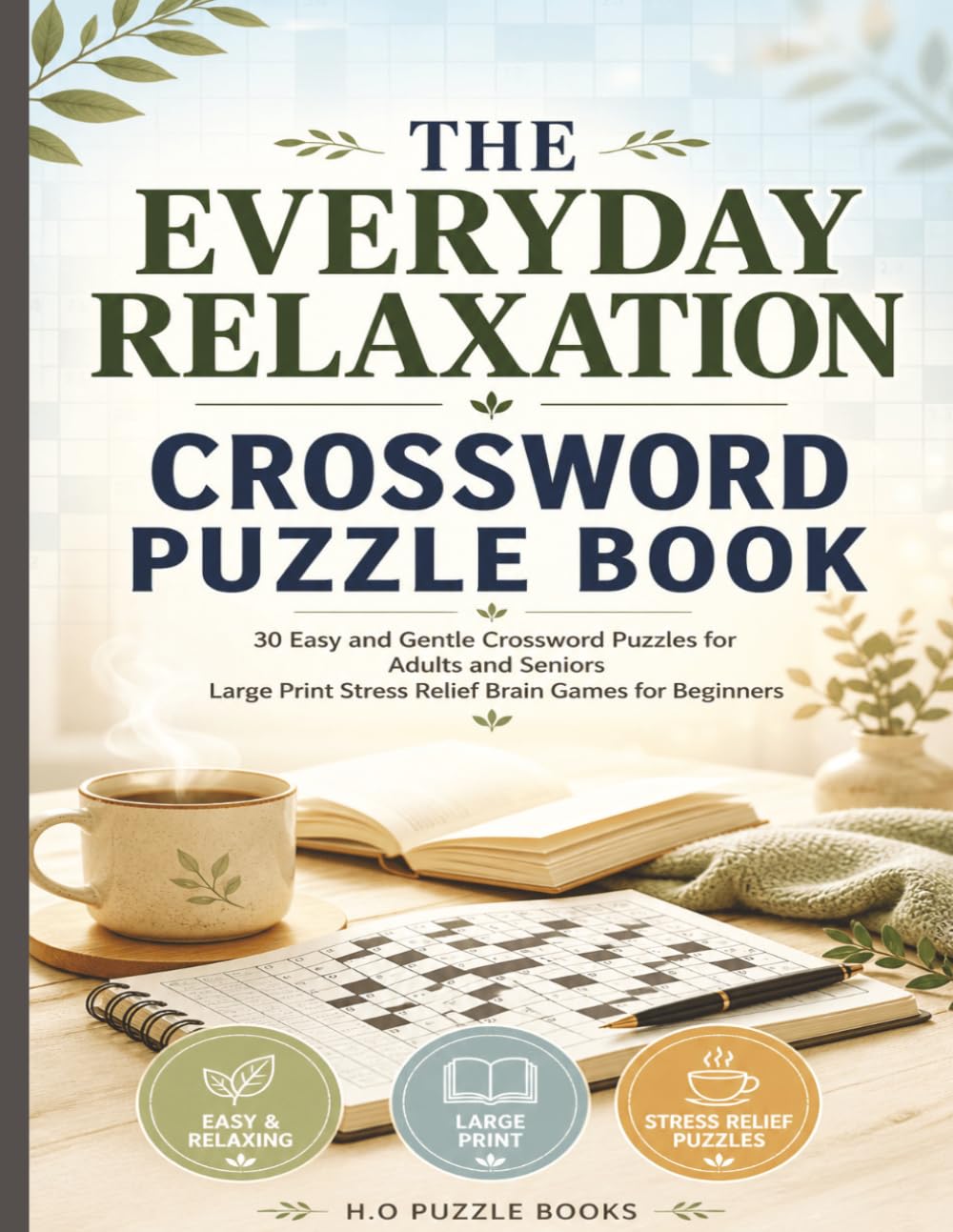 The Easy Crossword Puzzle Book for Adults and Seniors: Large Print Puzzles with Solutions | Gentle & Relaxing Brain Games to Unwind | Thoughtfully Designed for Beginners and Seniors