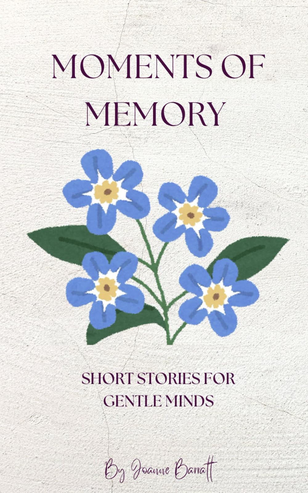 Moments of Memory: Short stories for gentle minds: Short stories for loved ones with early onset dementia and Alzheimer's
