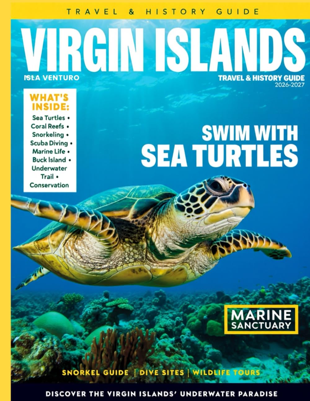 VIRGIN ISLAND TRAVEL & HISTORY GUIDE 2027 (FULL COLOR): Plan every detail from packing tips, and day trips to hidden gems across the Virgin Islands, including travel seasons, & secluded beach escapes