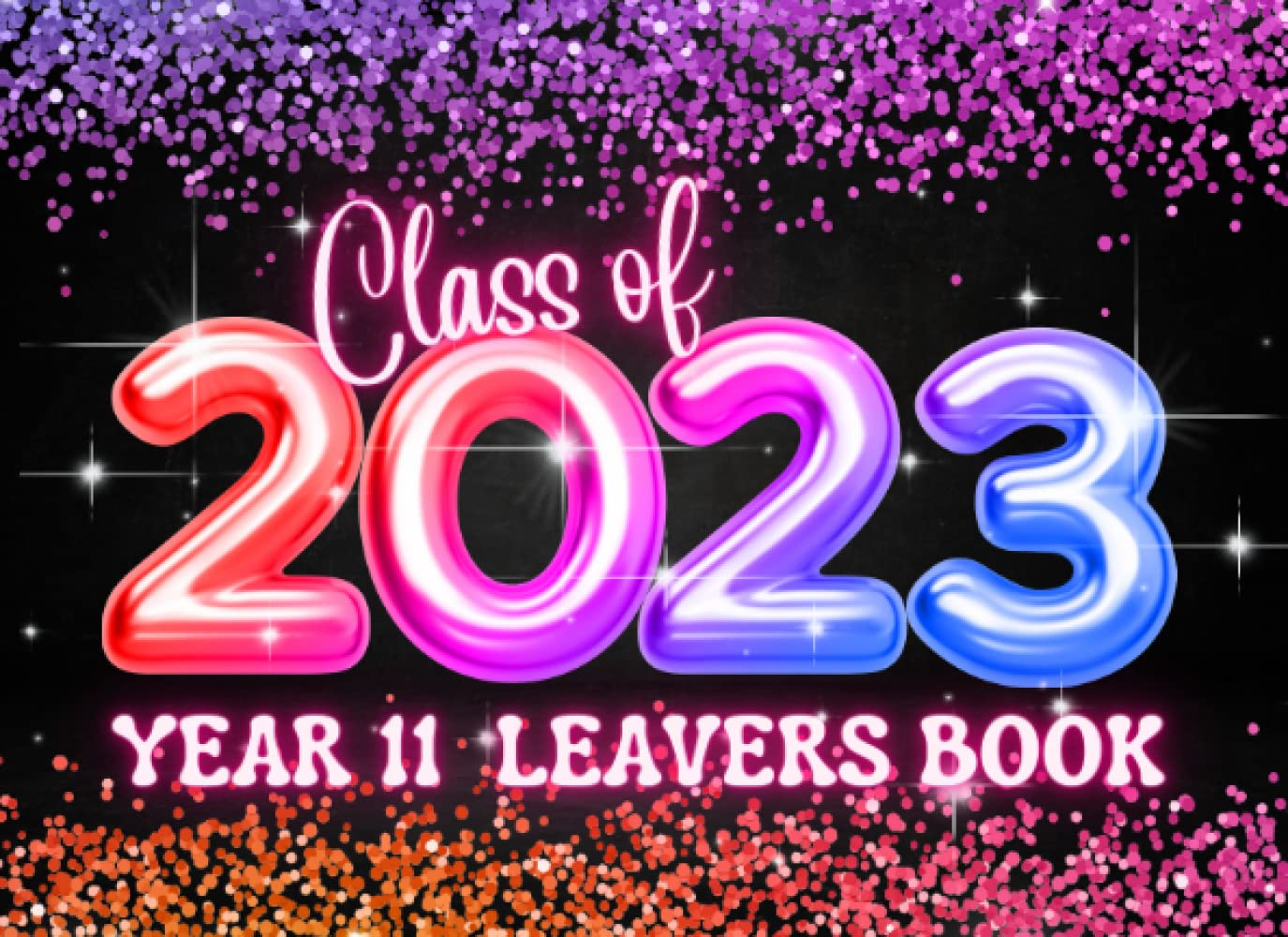 Independently published Class Of 2023 Year 11 Leavers Book: A Comprehensive Keepsake Memory Album for Secondary School Graduates - Blank Autograph Book with Plenty of Space ... - Preserving Memories and Celebrating