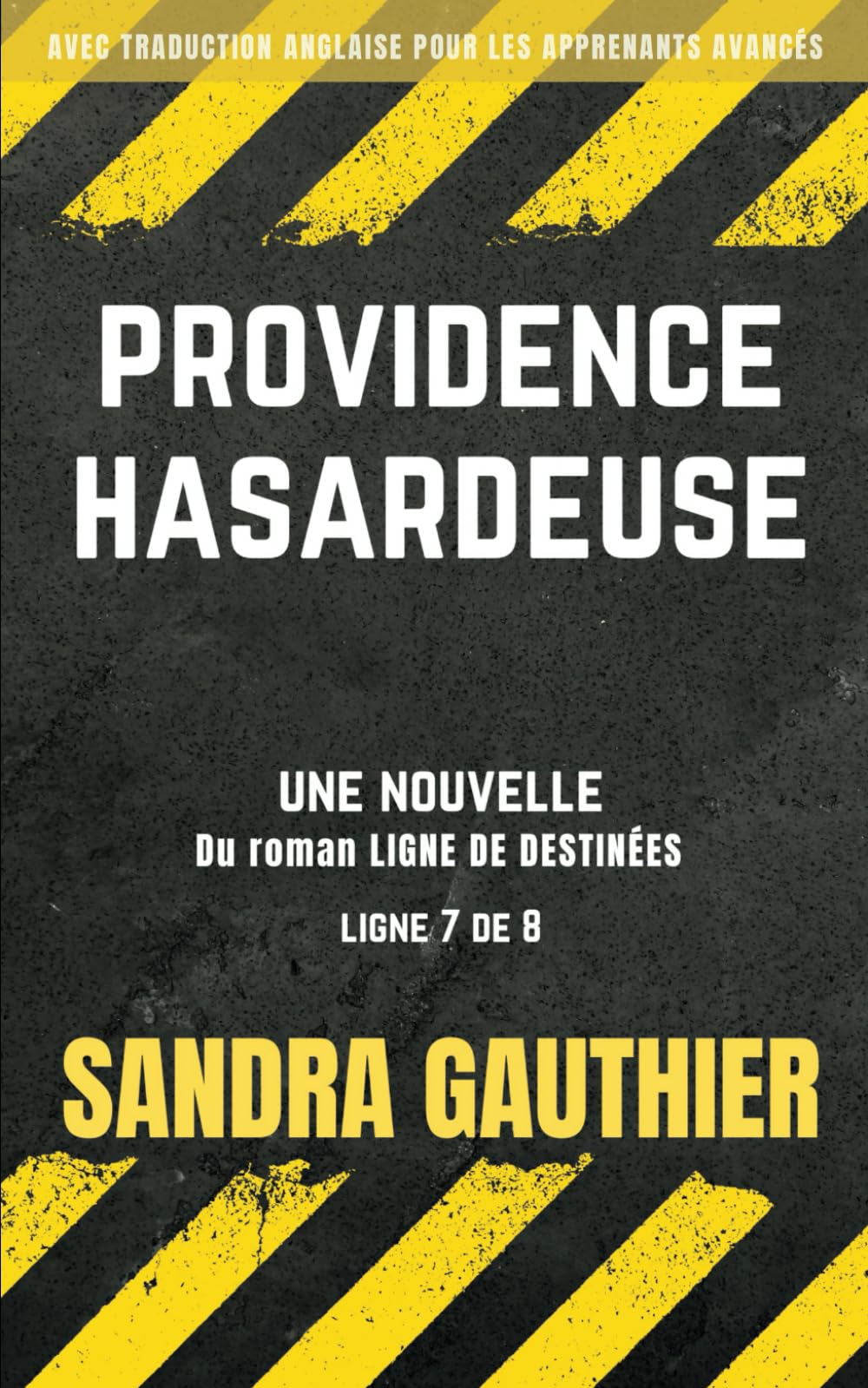 Providence hasardeuse: A short story with English translation for advanced French learners (Ligne de destinées / Fate Line - Reading Comprehension for advanced French learners)