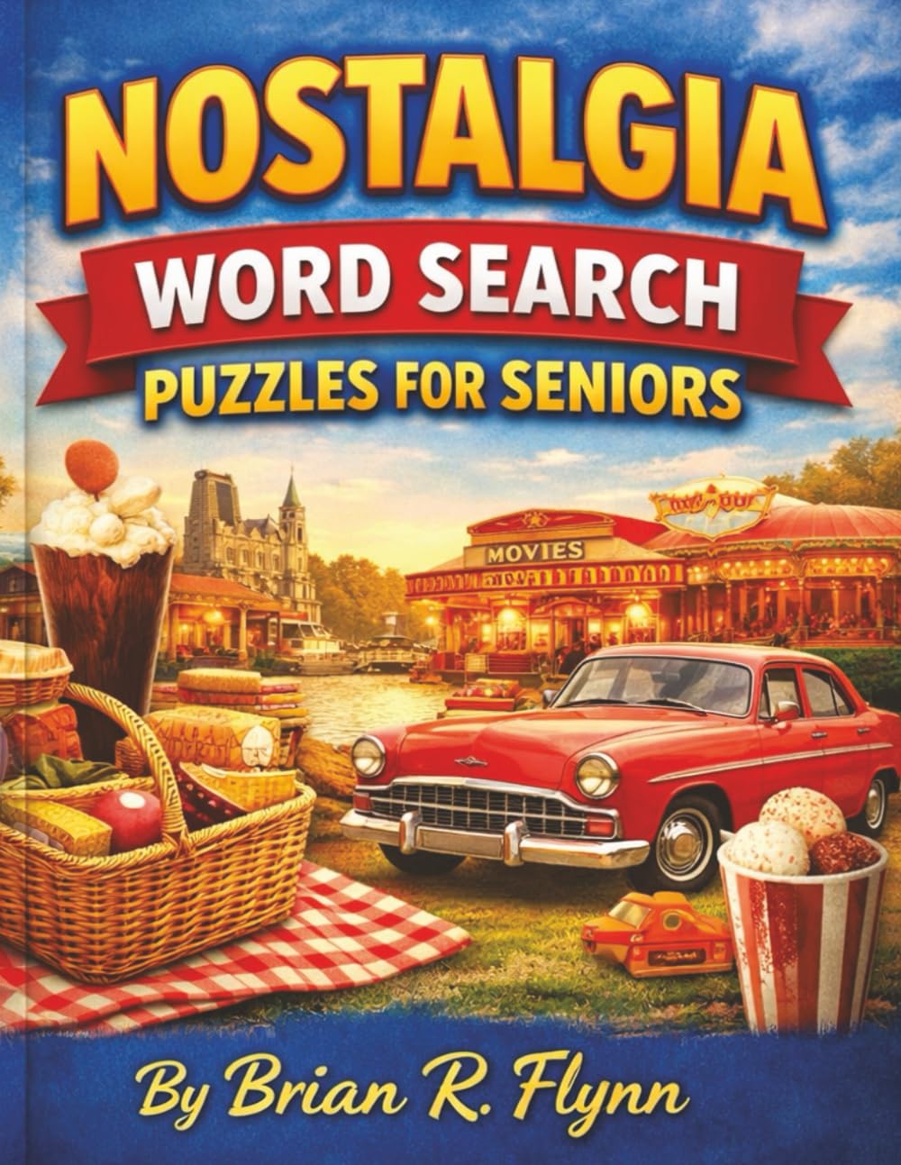 NOSTALGIA WORD SEARCH PUZZLES FOR SENIORS: LARGE PRINT WITH 2000 UNIQUE WORDS AND 100 THEMES EACH WITH 20 WORDS
