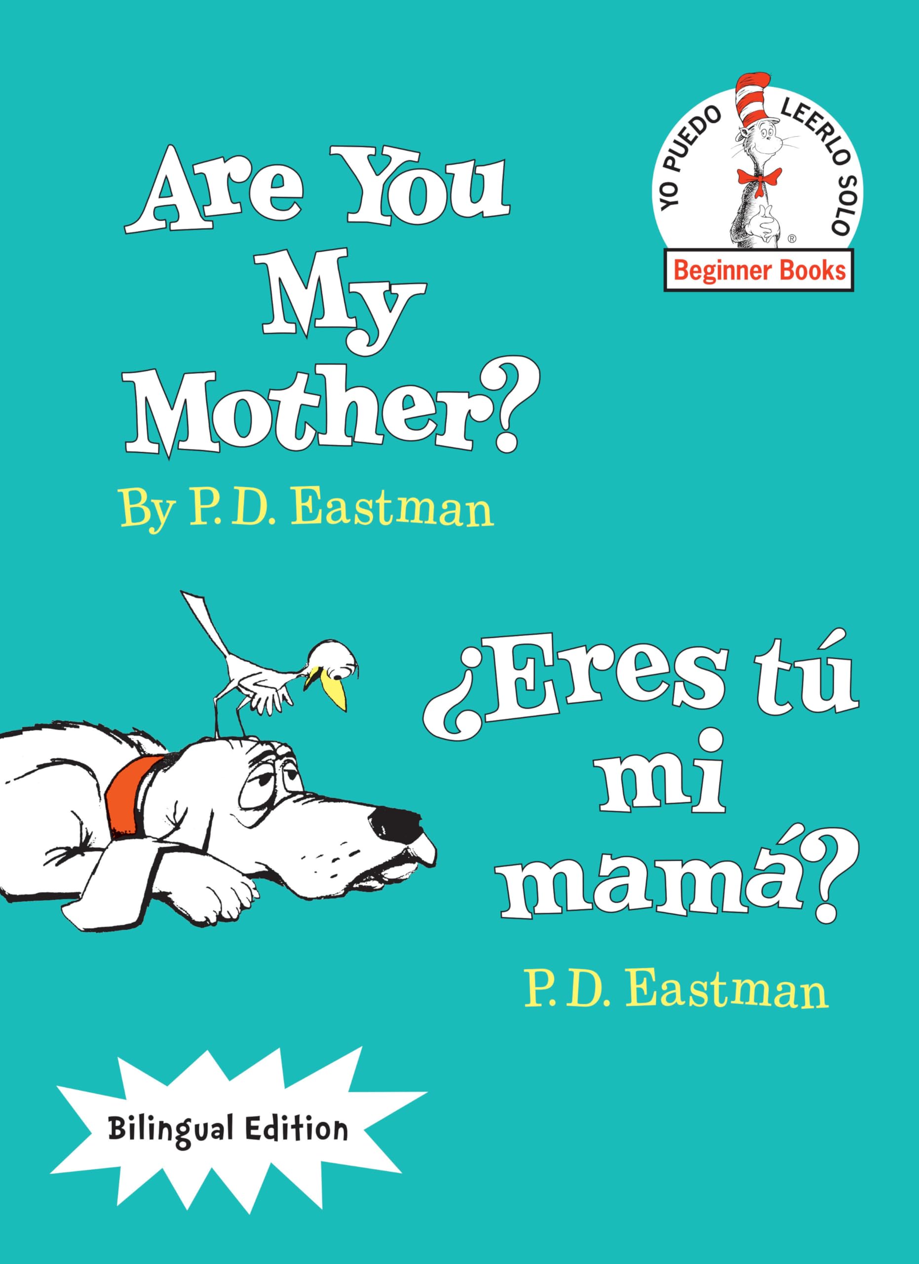 Are You My Mother?/¿Eres tú mi mamá? (Bilingual Edition) (The Cat in the Hat Beginner Books / Yo Puedo Leerlo Solo)