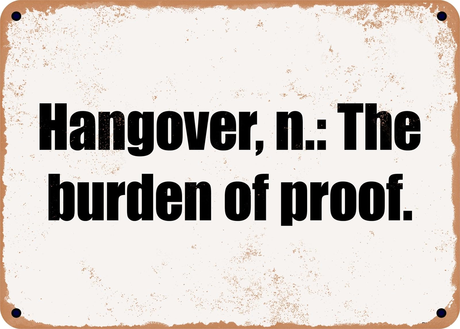 Miaomansenstore Metal Sign - Hangover, N: The Burden Of Proof Home Decor