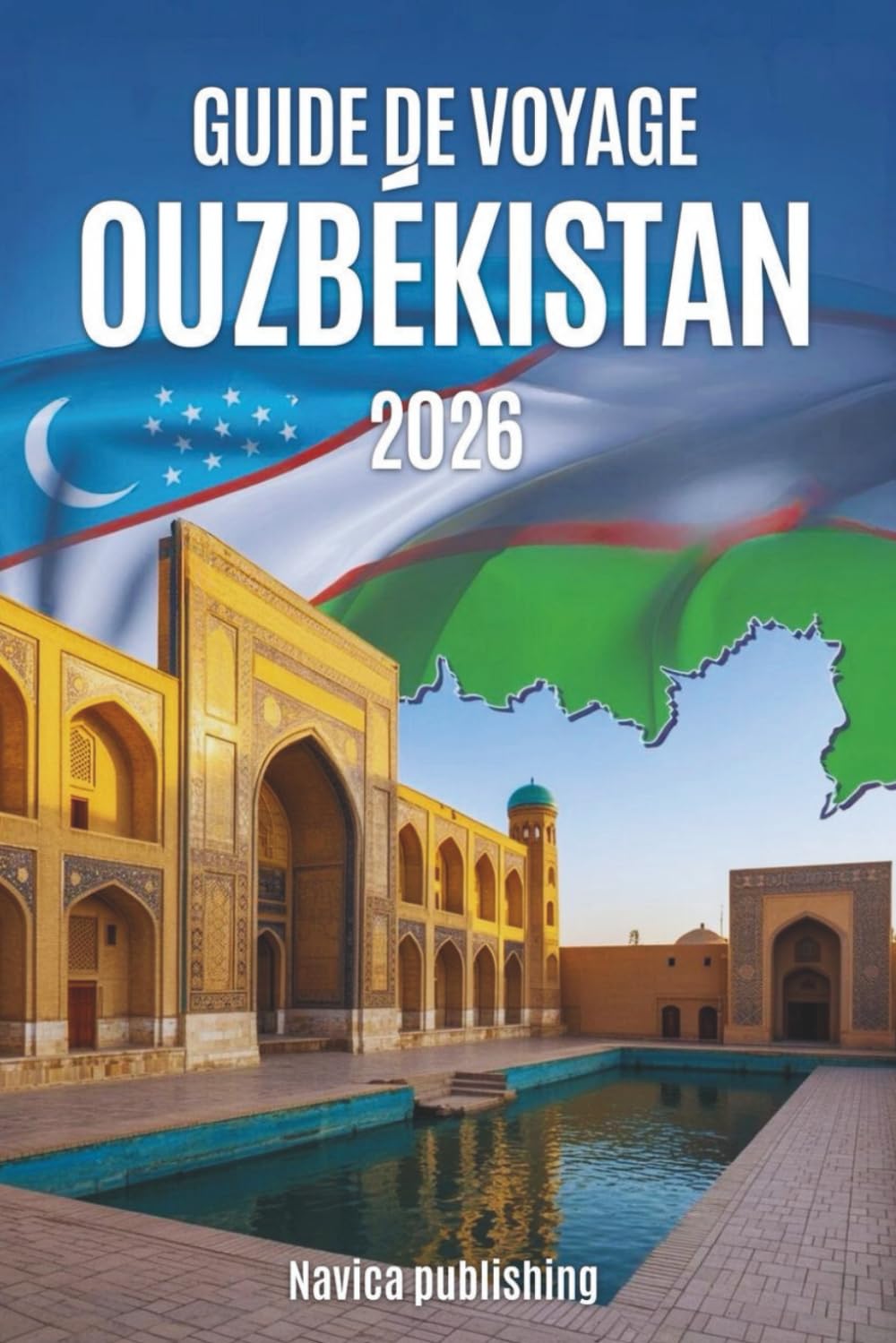 GUIDE DE VOYAGE OUZBÉKISTAN 2026: Un guide du slow travel à la découverte des villes, des paysages et des modes de vie le long de la Route de la Soie