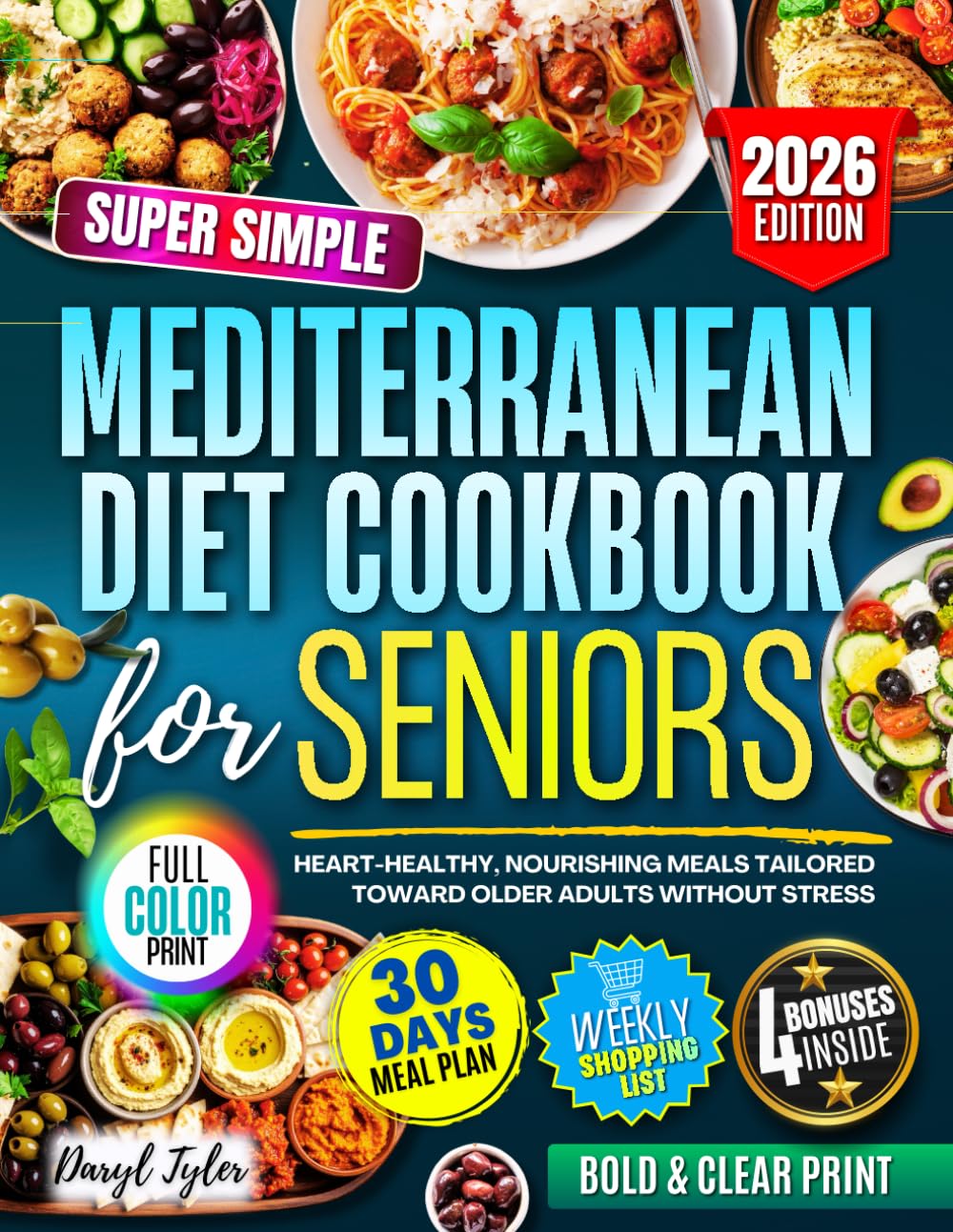 Super Simple Mediterranean Diet Cookbook for Seniors: Heart-Healthy, Nourishing Meals Tailored Toward Older Adults Without Stress