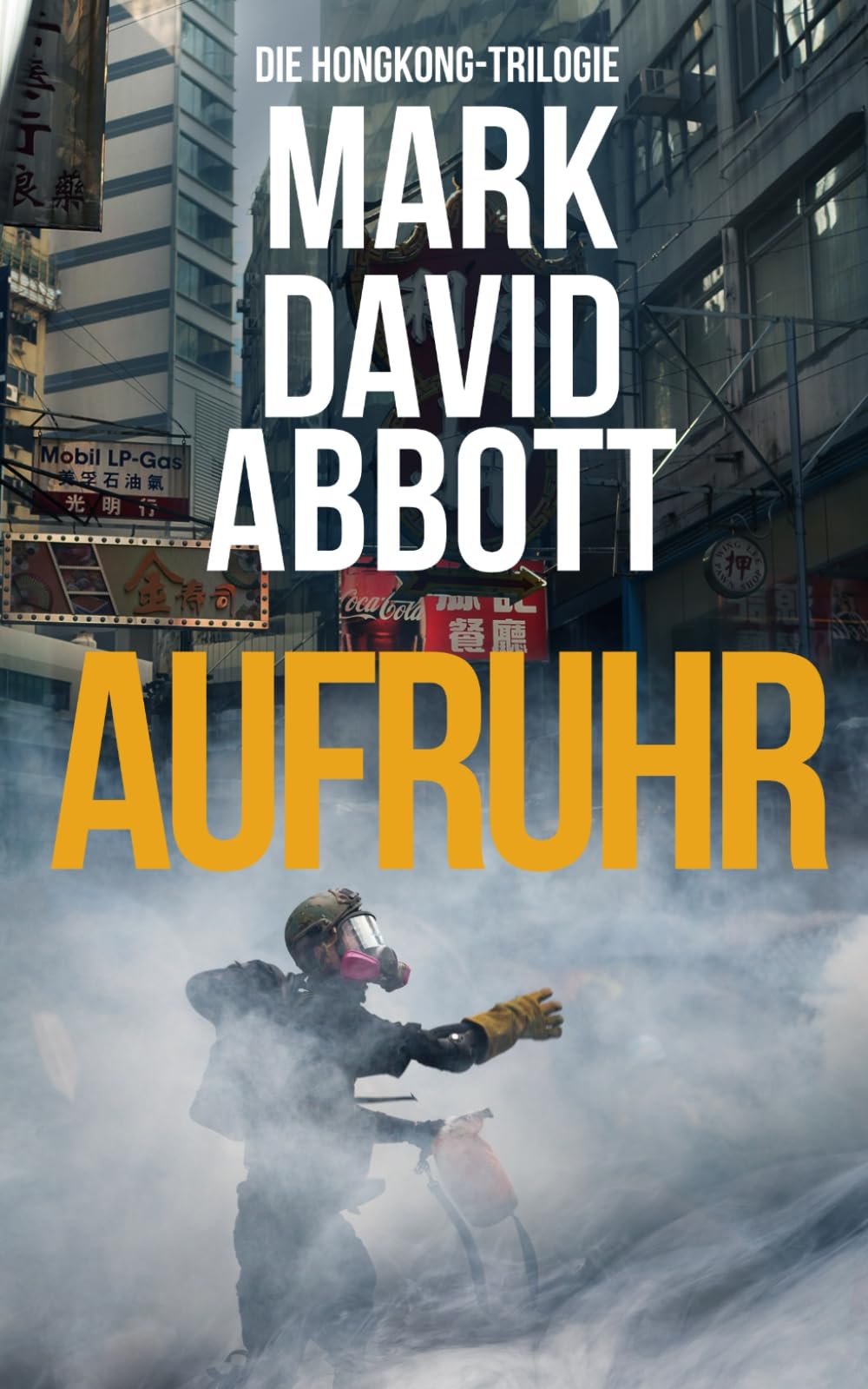 Aufruhr: Die Hongkong-Trilogie: #1