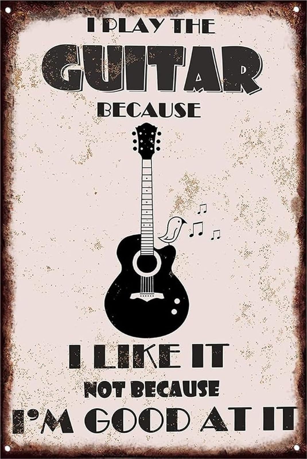 PKNVKZIDK I Play The Guitar Because I Like It Not Because I Am At It Retro Humorous Tin Plaque for Man Cave Pub Cafe 8 X 12 in