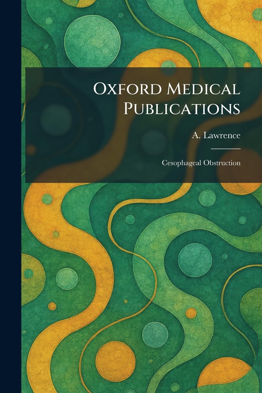 Oxford Medical Publications: Cesophageal Obstruction
