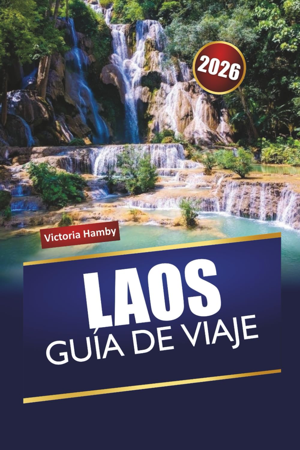 LAOS GUÍA DE VIAJE 2026: Explore las principales atracciones, gemas ocultas, senderos de montaña, cocina local y consejos de viaje en Sudeste Asiático