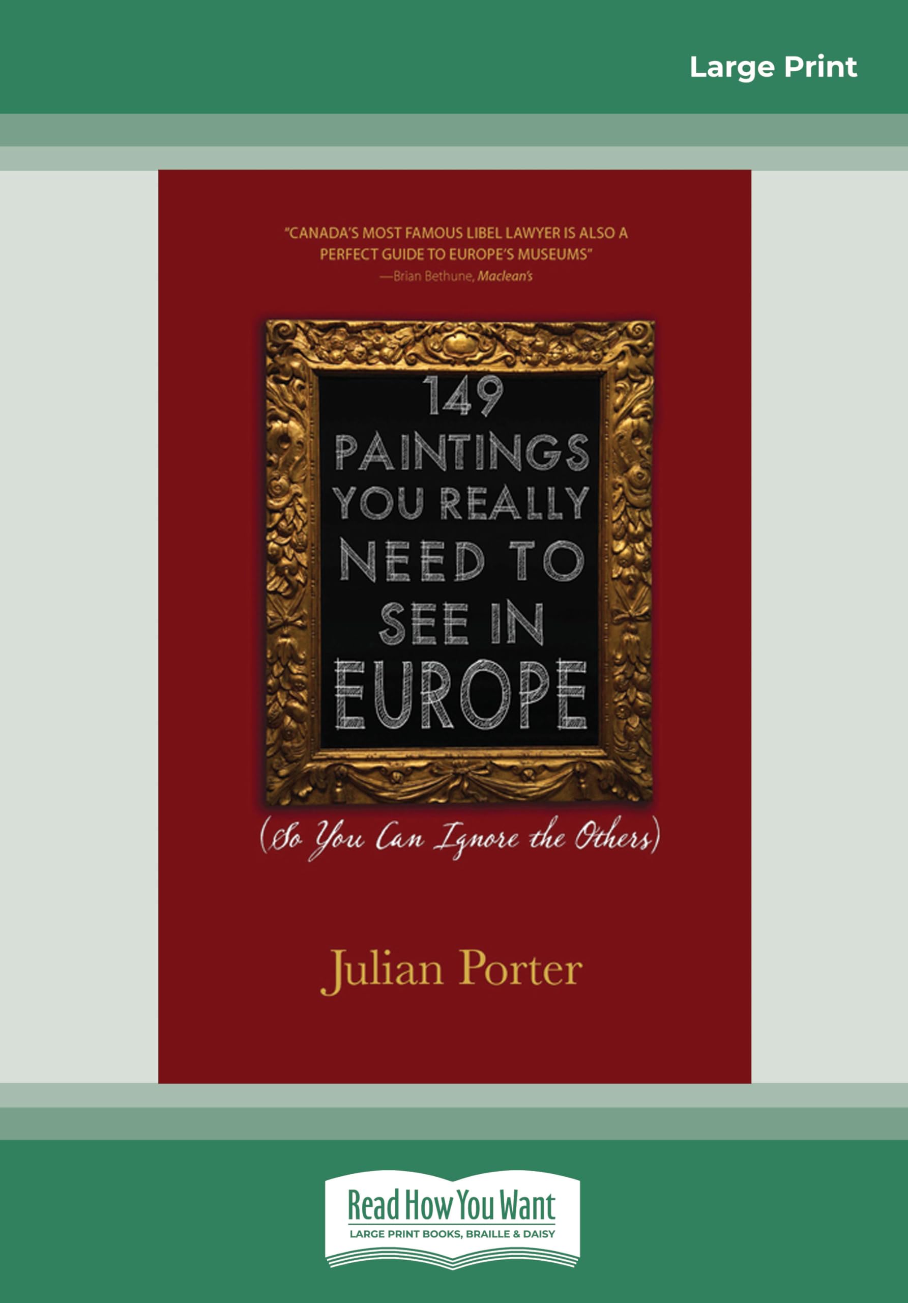149 Paintings You Really Need to See in Europe: (So You Can Ignore the Others)