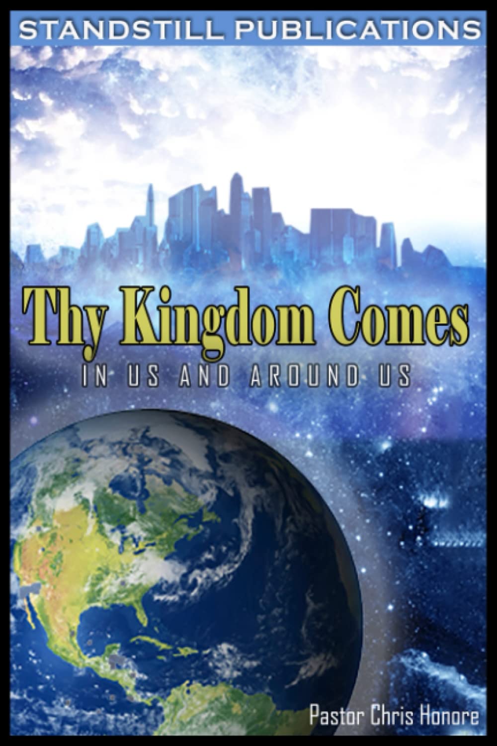 Thy Kingdom Comes: In Us And Around Us