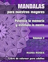 MANDALAS para nuestros Mayores. Potencia la Memoria y Estimula la Mente. Volumen 2