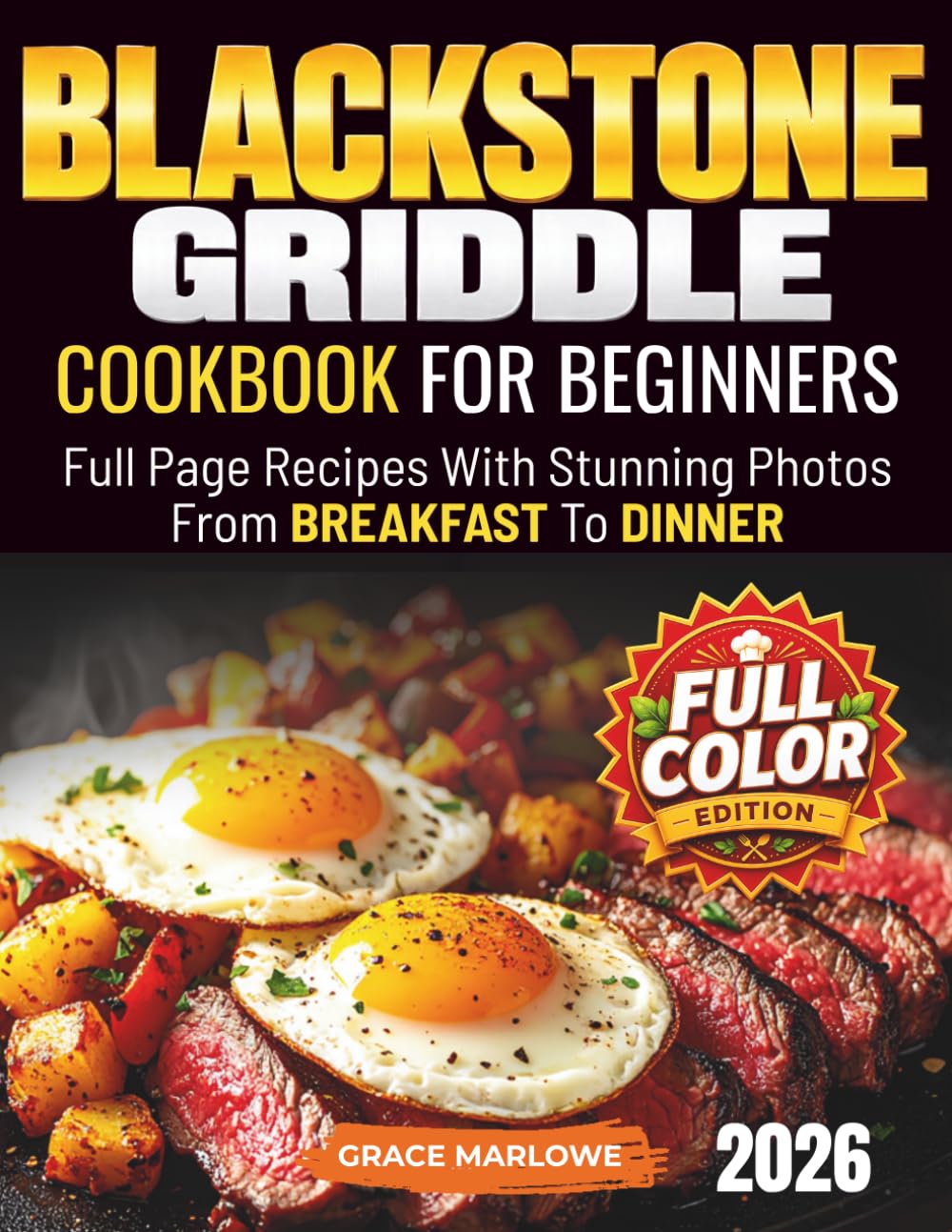 Blackstone Griddle Cookbook For Beginners: Full Page Recipes With Stunning Photos, From BREAKFAST To DINNER