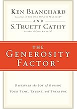 The Generosity Factor: Discover the Joy of Giving Your Time, Talent, and Treasure