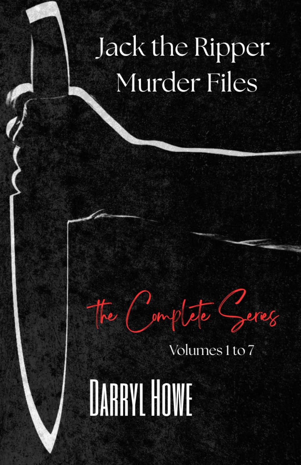 Jack the Ripper Murder Files: The True Story of the Whitechapel Murders and the Women Known as Jack the Ripper’s Victims: 8
