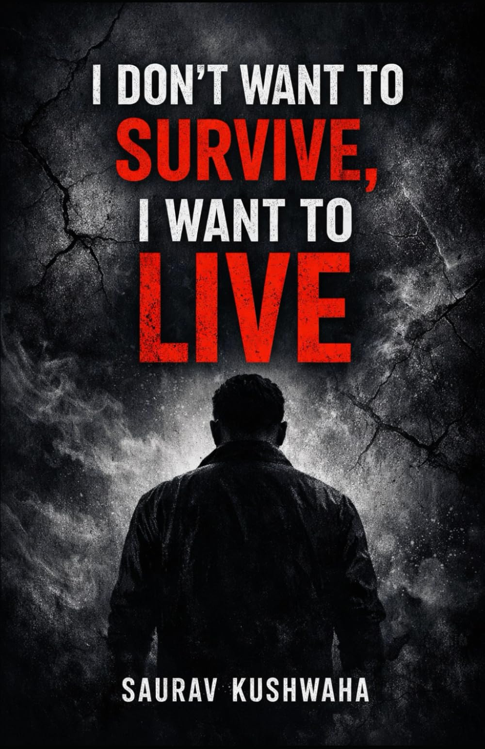 I Don’t Want to Survive, I Want to Live