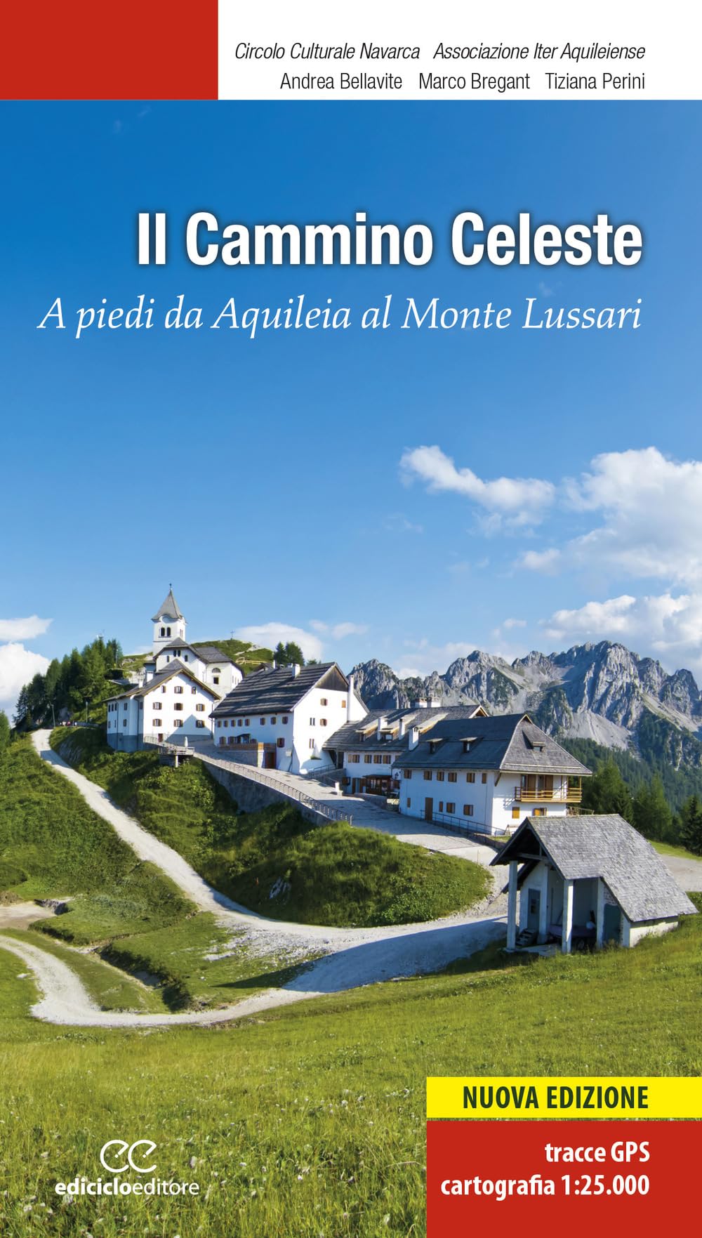 Il Cammino Celeste. A Piedi Da Aquileia Al Monte Lussari. Nuova Ediz. - 4